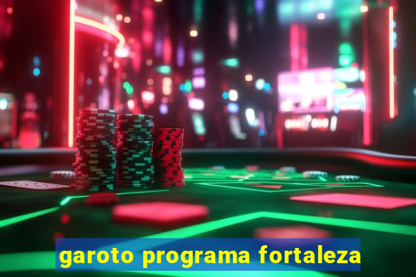 garoto programa fortaleza